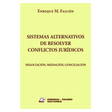 Sistemas Alternativos De Resolver Conflictos Jurídico Falcón