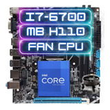 Kit Upgrade Intel I7-6700 + Placa Mãe H110 + Fan Cpu 