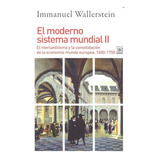 El Moderno Sistema Mundial Ii, De Wallerstein, Immanuel Maurice. Editorial Siglo Xxi De España Editores, S.a., Tapa Blanda En Español