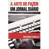 Livro Arte De Fazer Um Jornal Diário Noblat, Ricardo