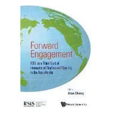 Forward Engagement: Rsis As A Think Tank Of International Studies And Security In The Asia-pacific, De Alan Chia Siong Chong. Editorial World Scientific Publishing Co Pte Ltd, Tapa Dura En Inglés