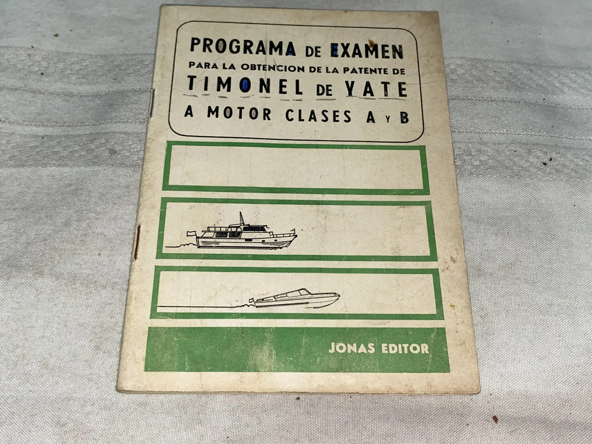 Programa de examen para la obtención de la patente de timonel de yate a motor clases A y B