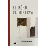 El Buho De Minerva - Rafael Echeverria 