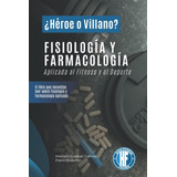 Libro: Fisiología Y Farmacología Aplicada Al Fitness Y Al O