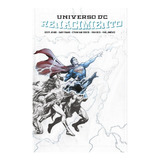 Universo Dc: Renacimiento: Universo Dc: Renacimiento Deluxe, De Geoff Johns. Serie Dc: Renacimiento Editorial Dc - Ecc España, Tapa Dura, Edición 2017 En Español, 2017
