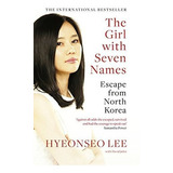 The Girl With Seven Names : Escape From North Korea, De Hyeonseo Lee. Editorial Harpercollins Publishers, Tapa Blanda En Inglés