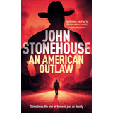 Libro An American Outlaw -john Stonehouse -inglés