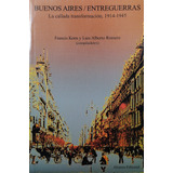 Buenos Aires / Entreguerras - Francis Korn, Alberto Romero