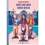 Kreuz Und Quer Durch Berlin - Junge Hub Lekturen 2 (a2), De Gotzmann, Gudrun. Hub Editorial, Tapa Blanda En Alemán