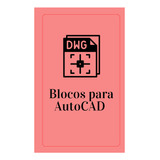 Coletânea De Blocos Para Autocad Em 2d E 3d - Enviado Online