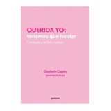 Libro Querida Yo Tenemos Que Hablar - Elizabeth Clapes