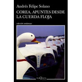 Libro Corea, Apuntes Desde La Cuerda Floja