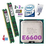 Cpu Core 2 Duo E6600 2.40ghz 4mb Fsb 1066 + Ddr2 4gb (2x2gb)