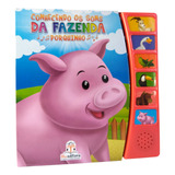 Livro Sonoro Conhecendo Os Sons Da Fazenda - Porquinho