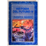 Historia Del Futuro Iv Robert Heinlein Versión Hyspamerica