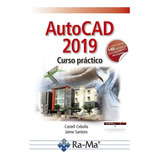 Autocad 2019. Curso Práctico. Castell Cebolla Cebolla,jaime