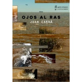 Ojos Al Ras - Carrá, Juan- Alto Pogo- Libro- Mb*
