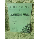 Partitura Antigua Los Ceibos Del Parana Arancibia Rodriguez