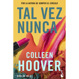 Tal Vez 2: Tal Vez Nunca, De Colleen Hoover. Serie Tal Vez, Vol. 2.0. Editorial Booket, Tapa Blanda, Edición 1.0 En Español, 2023