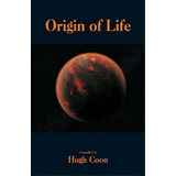 Origin Of Life, De Hugh Coon. Editorial Scribbles, Tapa Blanda En Inglés