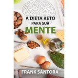 A Dieta Keto Para Sua Mente