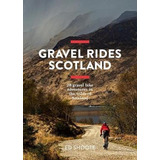 Gravel Rides Scotland : 28 Gravel Bike Adventur (bestseller)