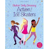 Action! And Ice Skaters - Sticker Dolly Dressing, De Watt, Fiona. Editorial Usborne Publishing En Inglés, 2014