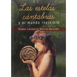 Las Estelas Cantabras Y El Mundo Invisible Conejero Garcia-