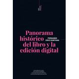 Panorama Histórico Del Libro Y La Edición Digital, De Cruz Quintana Fernando. Serie N/a, Vol. Volumen Unico. Editorial Universidad De Los Andes, Tapa Blanda, Edición 1 En Español