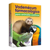 Vademécum Farmacológico Para Animales Exóticos