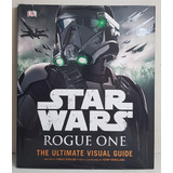 Star Wars Rogue One Ultimate Visual Guide - Pablo Hidalgo