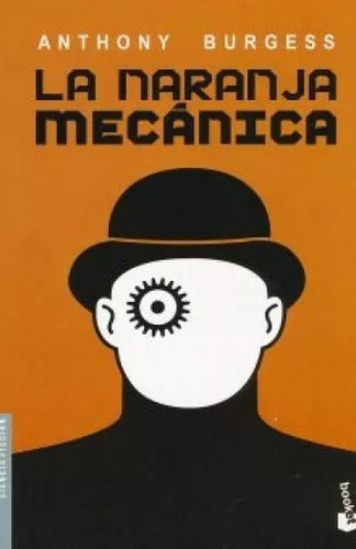 La Naranja Mecánica / Anthony Burgess / Ed. Booket / Usado