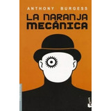 La Naranja Mecánica / Anthony Burgess / Ed. Booket / Usado