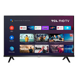 Tv Tcl 40  40s60a Fhd Led Plano Smart Tv Android