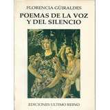 Poemas De La Voz Y Del Silencio  Florencia Guiraldes