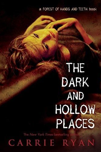 The Dark And Hollow Places, De Carrie Ryan. Editorial Ember, Tapa Blanda En Inglés, 2012