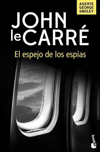 El Espejo De Los Espías, De John Le Carré. Editorial Booket En Español