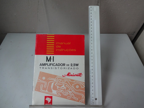 Manual De Instruções M1 Amplificador 2,5w Miniwatt Ibrape