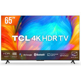 Smart Tv Led 65 Google Tv Uhd 4k Tcl 65p635 Hdr10 3 Hdmi