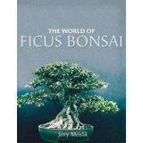 The World Of Ficus Bonsai, De Jerry Meislik. Editorial Friesenpress, Tapa Dura En Inglés