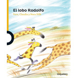 El Lobo Rodolfo - Loqueleo Amarilla, De Hilb, Claudia. Editorial Santillana, Tapa Blanda En Español, 2015