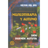 Musicoterapia Y Autismo, De Del Rio , Victor., Vol. S/d. Editorial Mandala, Tapa Blanda En Español, 2003