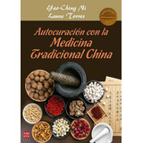 Autocuracion Con La Medicina Tradicional China - Yao-ching/, De Yao-ching/ Torres  Laura Ni. Editorial Robin Book En Español