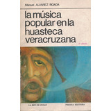 Musica Popular Huasteca Veracruzana Alvarez Borda Mexico1990