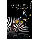 La Velocidad De La Musica - Andrea Ferrari