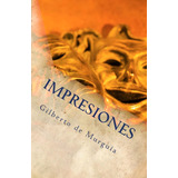 Libro: Impresiones: Del Arte Ser Mexicano (spanish Edition