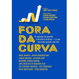 Fora Da Curva - Os Segredos Dos Grandes Investidores Do Bra