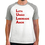 Camiseta Raglan Luta União Liberdade Amor Lula Presidente 13