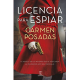 Licencia Para Espiar - Carmen Posadas