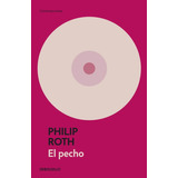 El Pecho, De Roth, Philip. Serie Ah Imp Editorial Literatura Random House, Tapa Blanda En Español, 2020